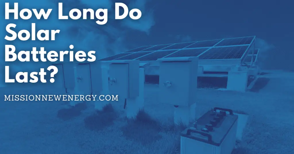 How Long Do Solar Batteries Last?