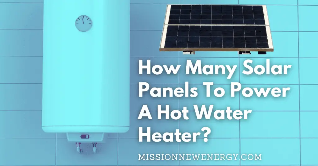 How Many Solar Panels To Power A Hot Water Heater?