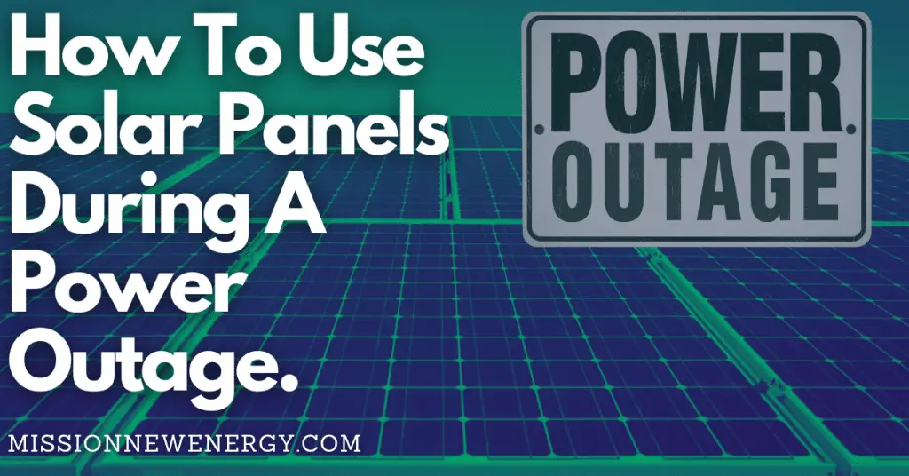 How To Use Solar Panels During A Power Outage