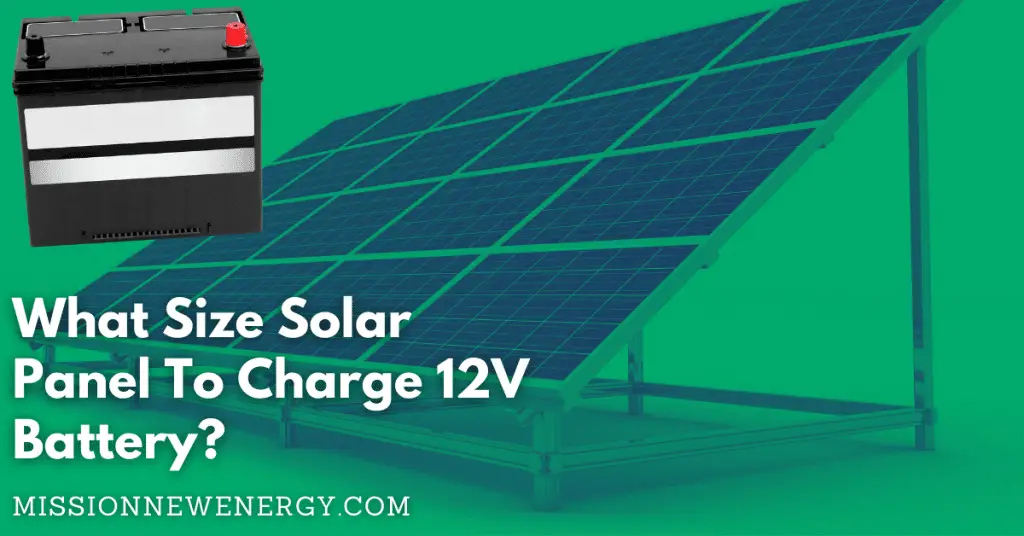 What Size Solar Panel To Charge 12V Battery