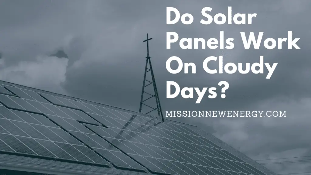Do solar panels work on cloudy days