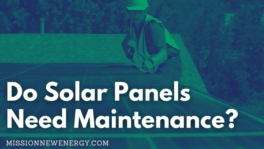 Do solar panels need maintenance