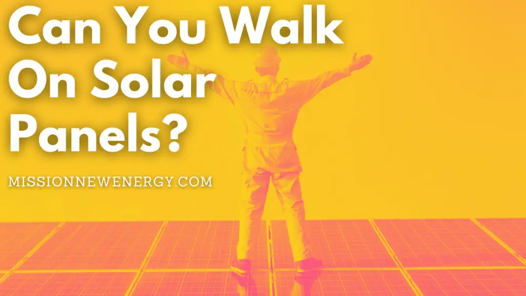 Can you walk on solar panels