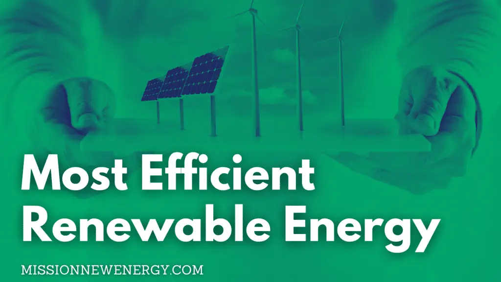 Most Efficient Renewable Energy Sources