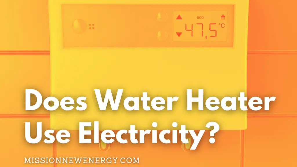 Does water heater use electricity