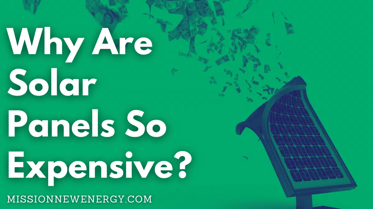 Why Are Solar Panels So Expensive? November 2023 Accurate Answers