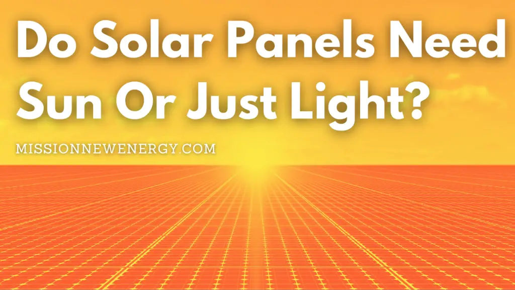 Do Solar Panels Need Sun Or Just Light