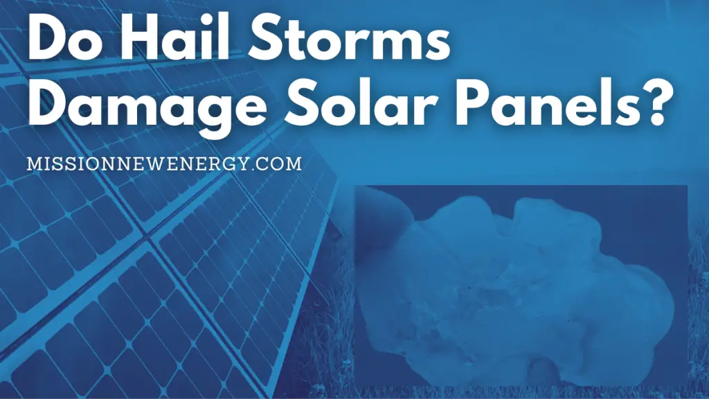Do Hail Storms Damage Solar Panels?