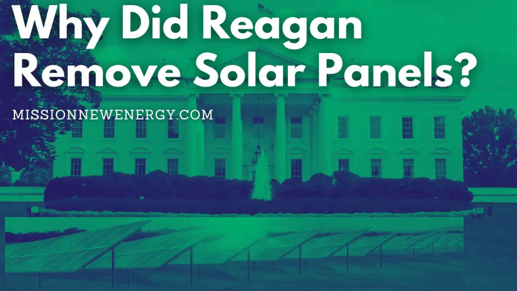 Why Did Reagan Remove Solar Panels?