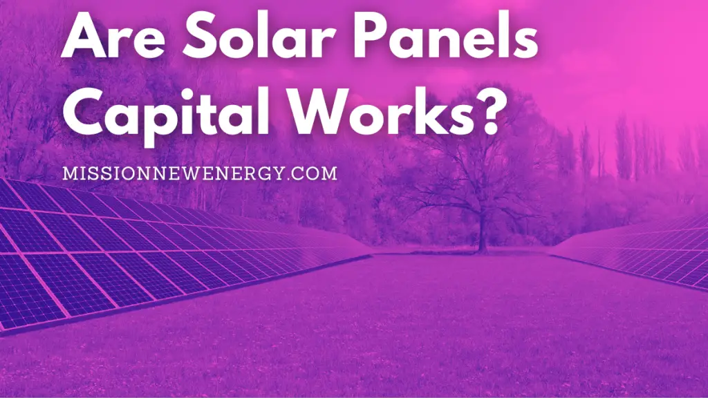 Are Solar Panels Capital Works?