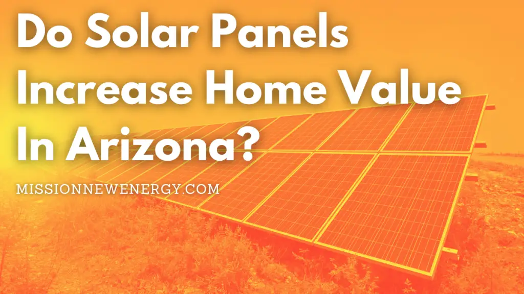 Do solar panels increase home value in Arizona?