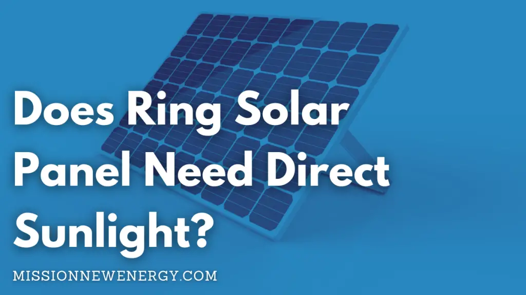 Does Ring Solar Panel Need Direct Sunlight?