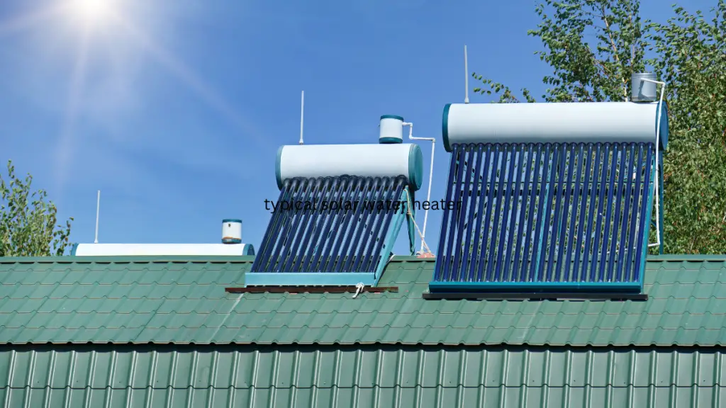 Typical solar water heater