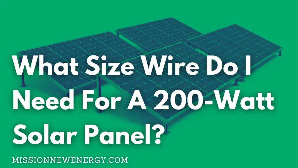 What Size Wire Do I Need For A 200-Watt Solar Panel