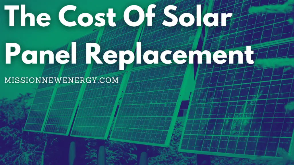 The Cost Of Solar Panel Replacement